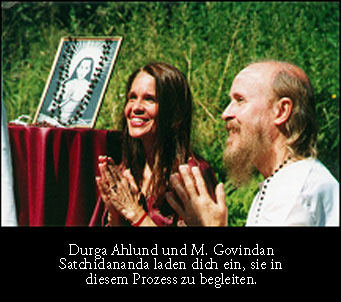 Durga Ahlund and M. Govindan Satchidananda invite you to join them in this process.