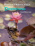 Babaji's Kriya Yoga: Deepening Your Practice